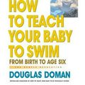 Cover Art for 9780757001987, How to Teach Your Baby to Swim by Douglas Doman