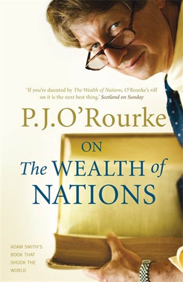 Cover Art for 9781848872578, On the Wealth of Nations by P. J. O'Rourke