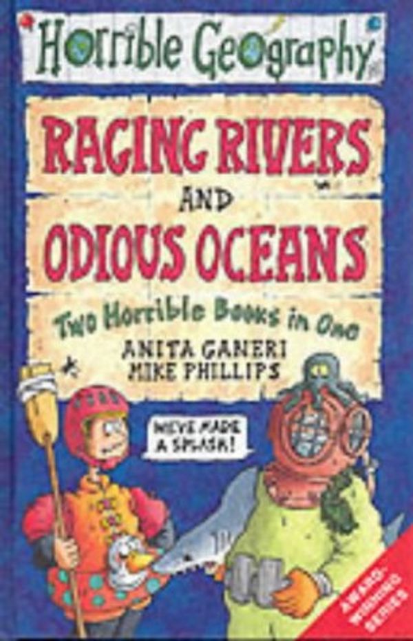 Cover Art for 9780439994118, Raging Rivers: AND Odious Oceans (Horrible Geography) by Anita Ganeri