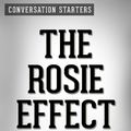 Cover Art for 1230001220162, The Rosie Effect: A Novel by Graeme Simsion Conversation Starters by dailyBooks