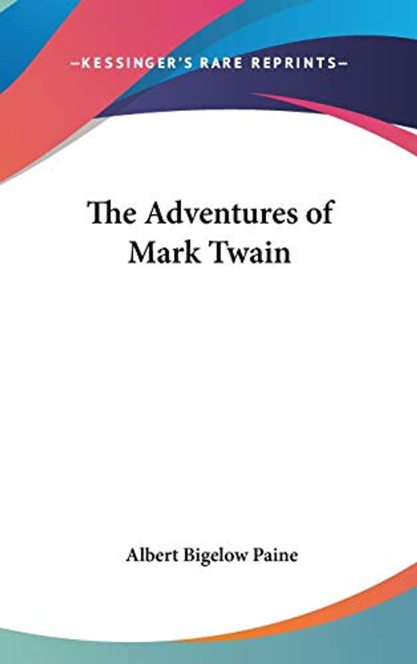 Cover Art for 9781432615673, The Adventures of Mark Twain by Albert Bigelow Paine