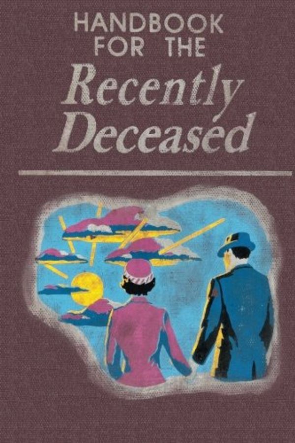 Cover Art for 9781979711821, Handbook for the Recently Deceased by Replica Books