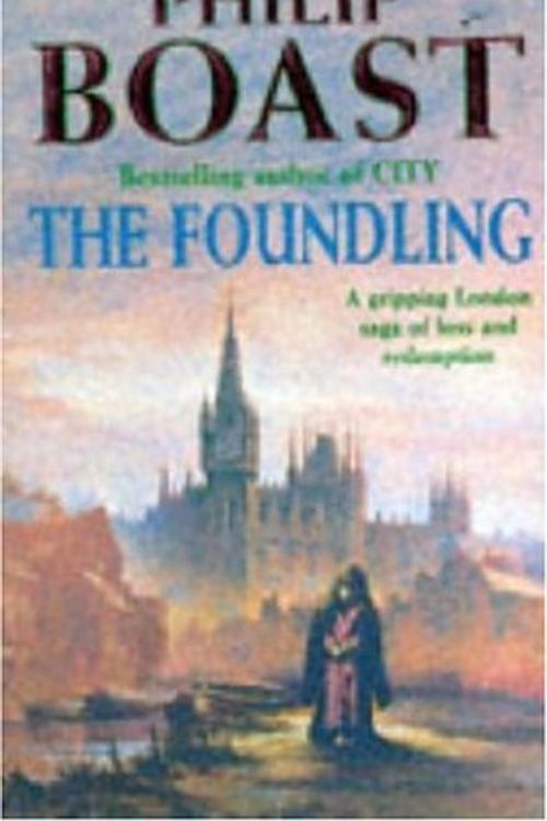 Cover Art for 9780747248828, The Foundling by Philip Boast