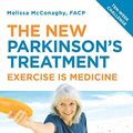 Cover Art for B07ND3M9RR, The New Parkinson's Treatment: Exercise is Medicine by Melissa McConaghy