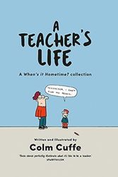 Cover Art for 9780717180868, A Teacher's LifeA When's it Hometime Collection by Colm Cuffe