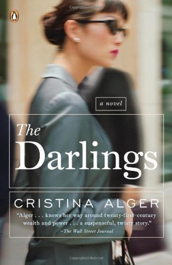Cover Art for B012YXJVF0, The Darlings: A Novel by Cristina Alger (2012-12-24) by Cristina Alger