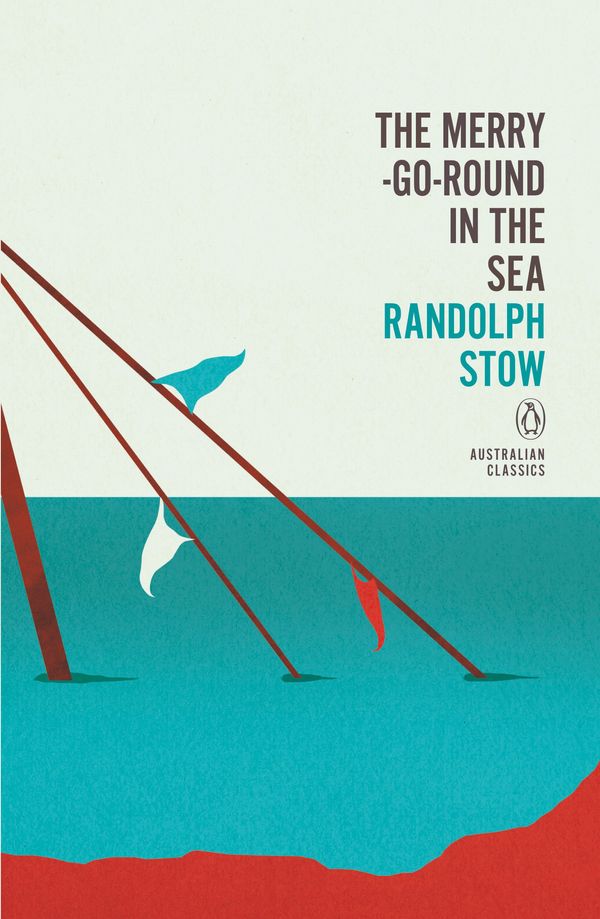 Cover Art for 9780143570684, The Merry-Go-Round in the Sea: Penguin Australian Classics by Randolph Stow