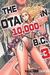 Cover Art for 9781634422550, The Otaku in 10,000 B.C. - Volume 3 (Hentai Manga) by Nagashima Chousuke