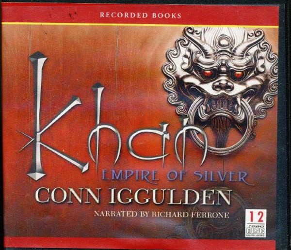 Cover Art for 9781449847784, Khan: Empire of Silver by Conn Iggulden Unabridged CD Audiobook by Conn Iggulden