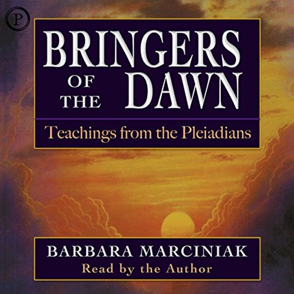 Cover Art for B00NPB6FVO, Bringers of the Dawn: Teachings from the Pleiadians by Barbara Marciniak