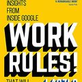 Cover Art for 8601423620732, Work Rules!: Insights from Inside Google That Will Transform How You Live and Lead by Laszlo Bock