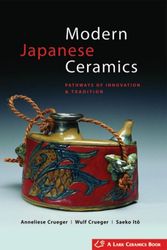 Cover Art for 9781600591198, Modern Japanese Ceramics: Pathways of Innovation & Tradition by Anneliese Crueger, Wulf Crueger, Saeko Ito