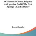 Cover Art for 9781432677879, A Translation of the Epistles of Clement of Rome, Polycarp and Ignatius, and of the First Apology of Justin Martyr by Temple Chevallier
