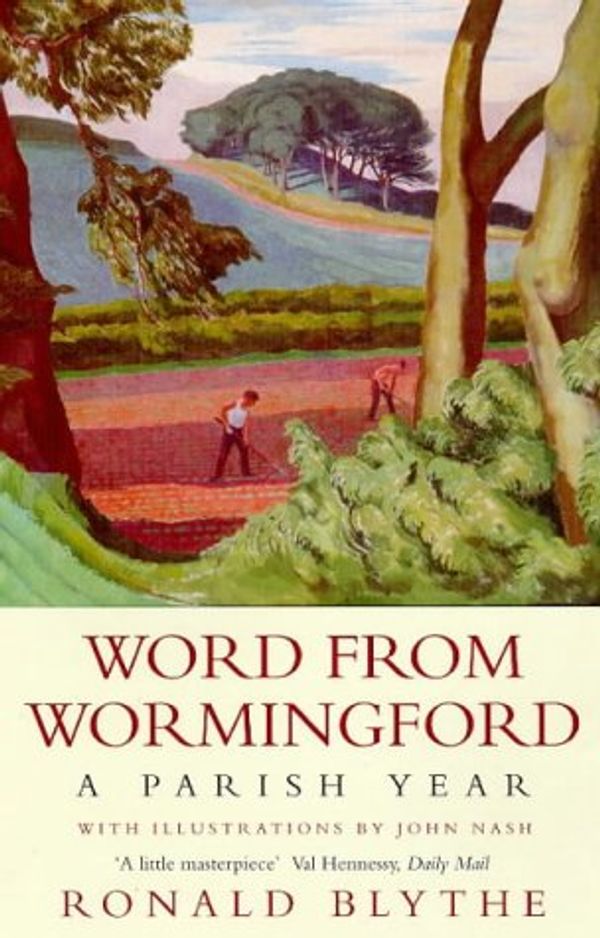 Cover Art for 9780140263190, Word From Wormingford a Parish Year by Ronald Blythe