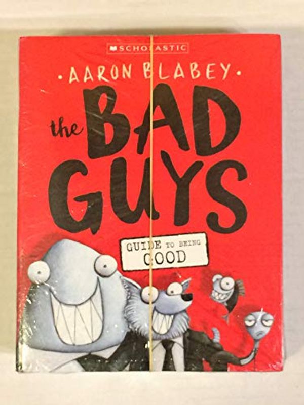 Cover Art for 9781338208245, The Bad Guys Guide to Being Good by Aaron Blabey