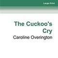 Cover Art for 9780369382337, The Cuckoo's Cry by Caroline Overington