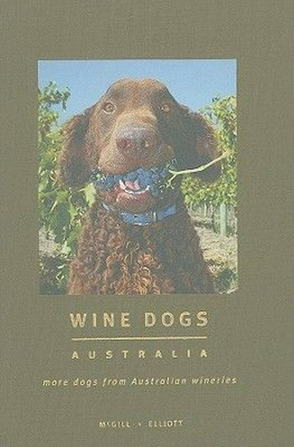 Cover Art for 9781921336027, Wine Dogs Australia by Craig McGill, Susan Elliott