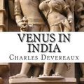 Cover Art for 9781453893425, Venus in India by Charles Devereaux
