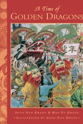 Cover Art for 9780887767913, A Time Of Golden Dragons by Song Nan Zhang And Hao Yu Zhang