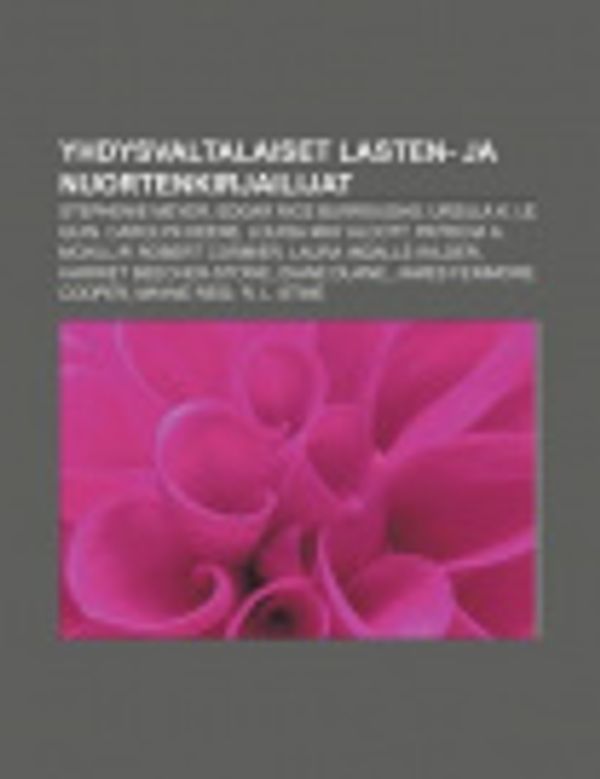 Cover Art for 9781232068259, Yhdysvaltalaiset lasten- ja nuortenkirjailijat: Stephenie Meyer, Edgar Rice Burroughs, Ursula K. Le Guin, Carolyn Keene, Louisa May Alcott by L. Hde Wikipedia, Lahde Wikipedia