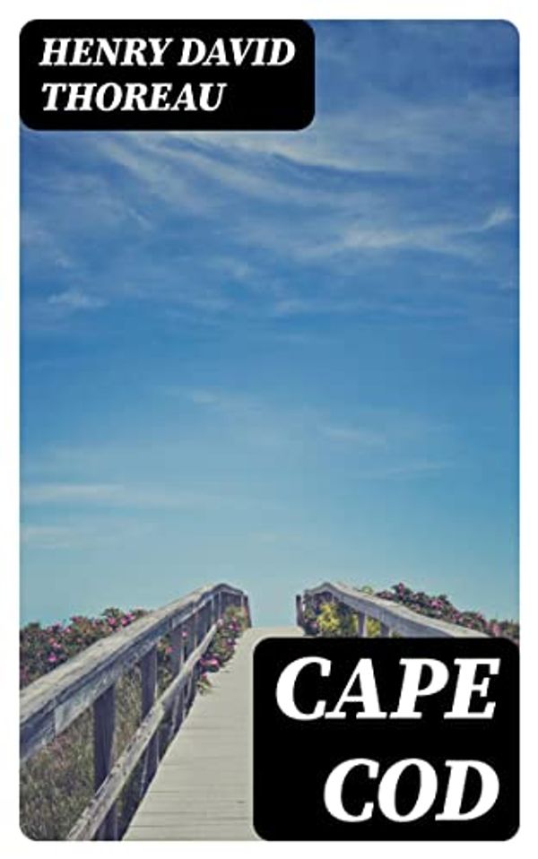 Cover Art for B0BFXPBVMW, Cape Cod by Henry David Thoreau