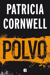 Cover Art for 9788466658331, Polvo/ Dust by Patricia Cornwell