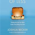 Cover Art for 9781601427984, The More of Less by Joshua Becker