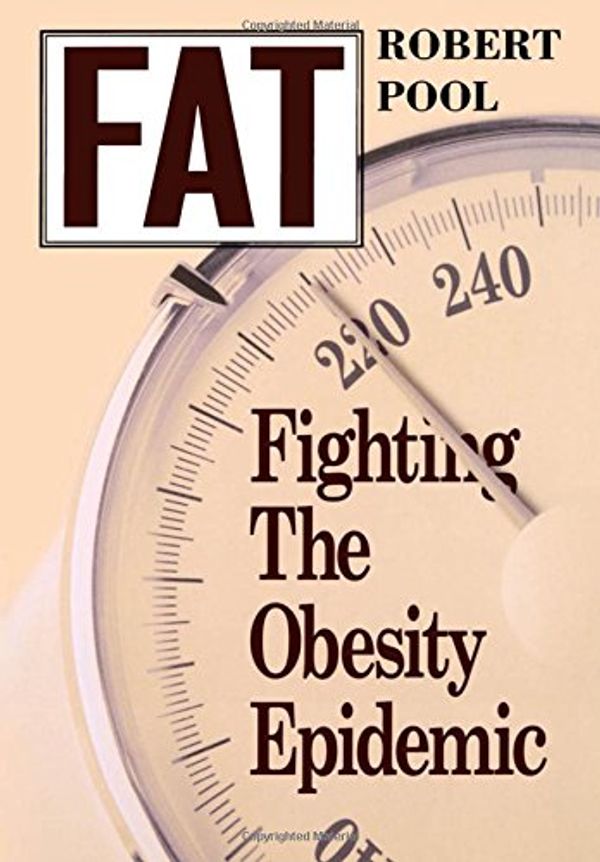 Cover Art for 9780195118537, Fat: Fighting the Obesity Epidemic by Robert Pool