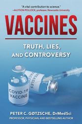 Cover Art for 9781510762190, Vaccines: Truth, Lies, and Controversy by Gøtzsche, Peter C.