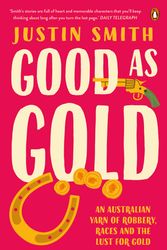 Cover Art for 9780143778332, Good As Gold by Justin Smith