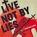 Cover Art for B088F2ZYTV, Live Not by Lies: A Manual for Christian Dissidents by Rod Dreher
