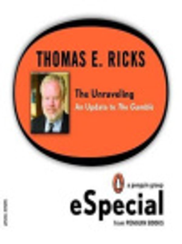 Cover Art for 9781101192078, The Unraveling by Thomas E Ricks
