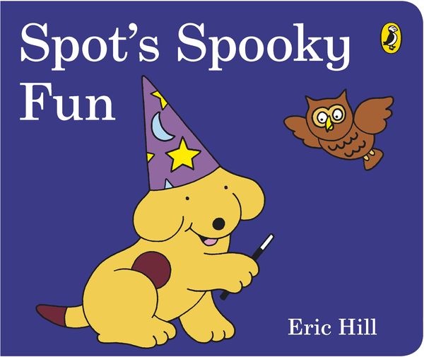 Cover Art for 9780141351810, Spot's Spooky Fun by Eric Hill, Eric Hill