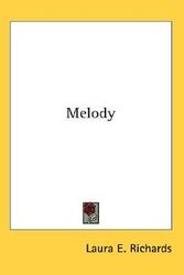 Cover Art for 9780548027639, Melody by Laura Elizabeth Howe Richards