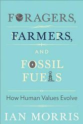 Cover Art for 9780691160399, Foragers Farmers and Fossil Fuels 8 by Ian Morris