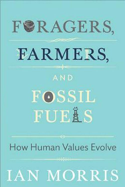 Cover Art for 9780691160399, Foragers Farmers and Fossil Fuels 8 by Ian Morris