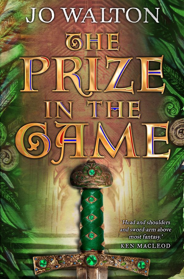 Cover Art for 9781472107473, The Prize in the Game by Jo Walton