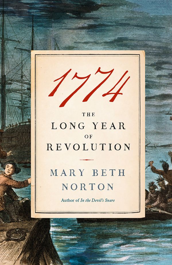 Cover Art for 9780804172462, 1774: The Long Year of Revolution by Mary Beth Norton
