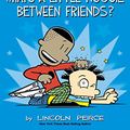 Cover Art for B01M04BBS1, Big Nate: What's a Little Noogie Between Friends? by Lincoln Peirce