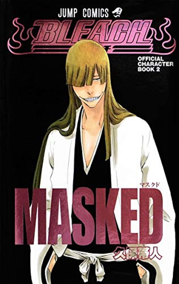 Cover Art for 9784088748450, BLEACH OFFICIAL CHARACTER BOOK 2 MASKED (ジャンプコミックス) by 久保帯人