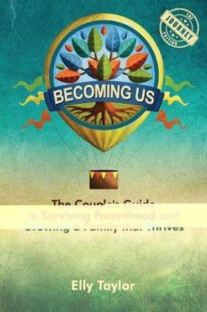 Cover Art for 9780992385613, Becoming Us by Elly Taylor