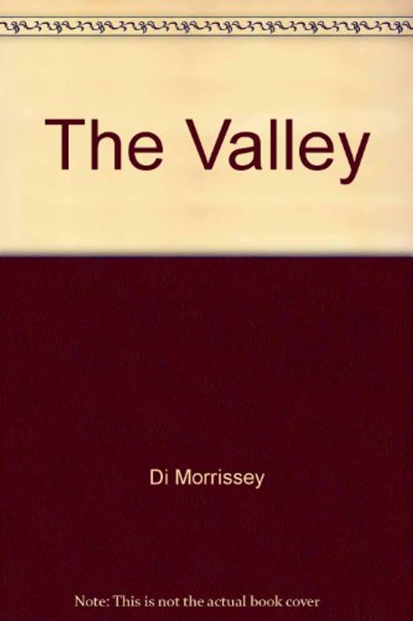 Cover Art for 9780330423588, The Valley by Di Morrissey