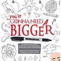 Cover Art for 9781695043305, You're Gonna Need a Bigger WORKBOOK: The Official Step-By-Step Companion of You're Gonna Need a Bigger Story by Houston J. Howard
