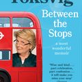 Cover Art for 9780349006406, Between the Stops: The View of My Life from the Top of the Number 12 Bus: the long-awaited memoir from the star of QI and The Great British Bake Off by Sandi Toksvig