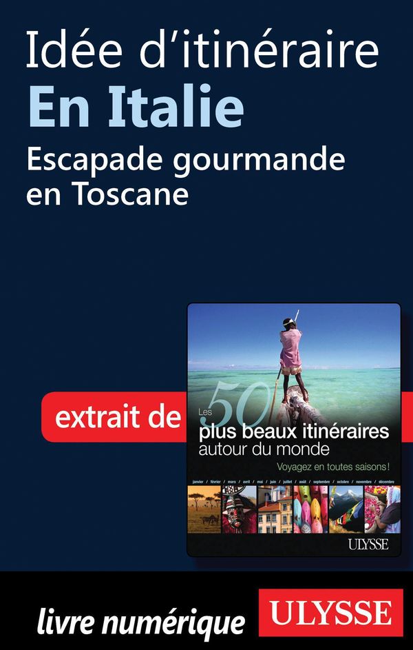 Cover Art for 9782765805229, Idée d'itinéraire en Italie - Escapade gourmande en Toscane by Collectif