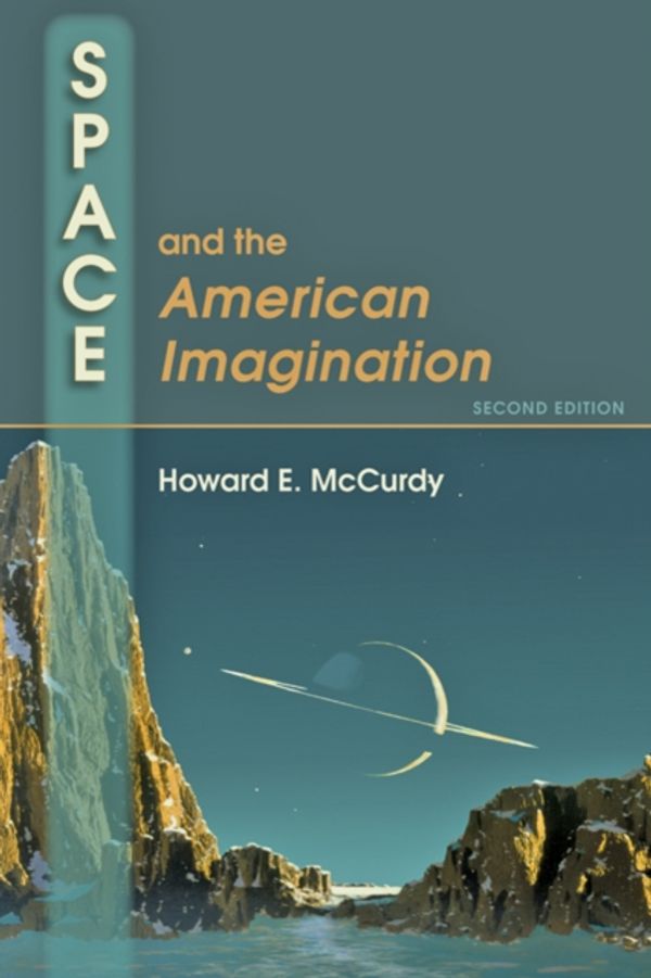 Cover Art for 9780801898686, Space and the American Imagination by Howard E. McCurdy