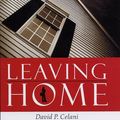 Cover Art for 9780231134767, Leaving Home by David Celani