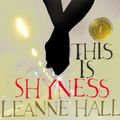 Cover Art for 9781921799341, This is Shyness by Leanne Hall