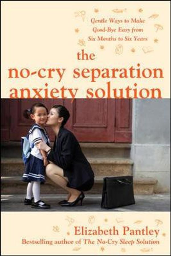 Cover Art for 9780071740777, No-Cry Separation Anxiety Solution by Elizabeth Pantley