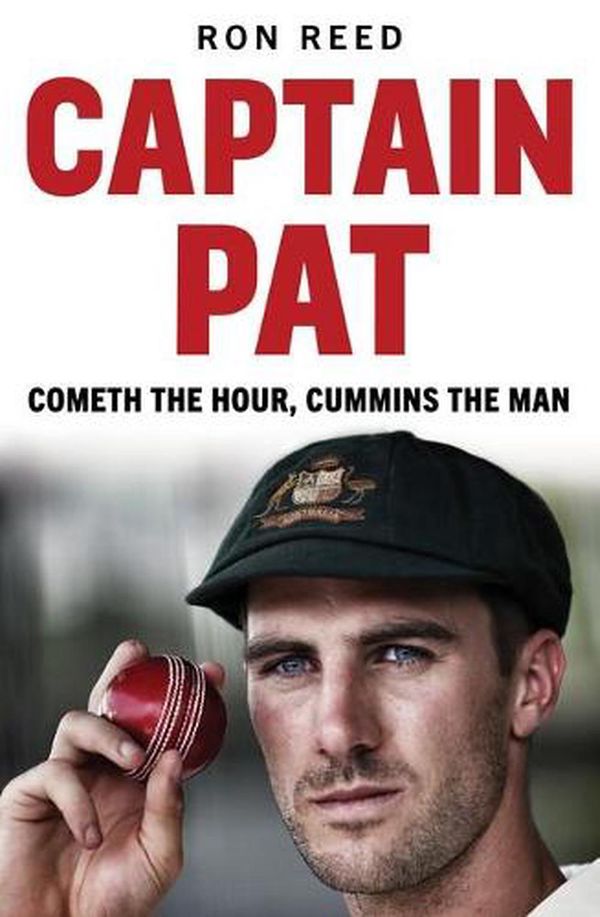 Cover Art for 9781925927993, Captain Pat: Cometh the Hour, Cummins the Man by Ron Reed